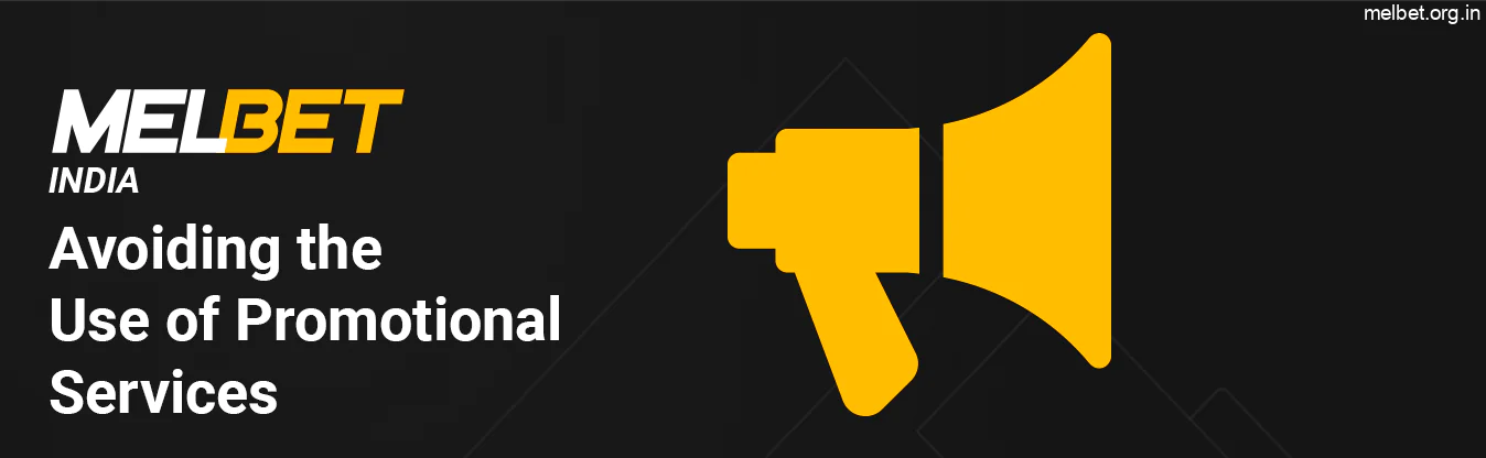 Avoiding the Use of Promotional Services - Melbet